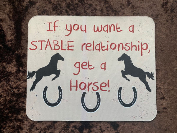 Picture of If you want a stable relationship, get a Horse - Mouse Mat