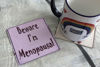 Picture of Beware I'm Menopausal - Aluminium Drinks Coaster