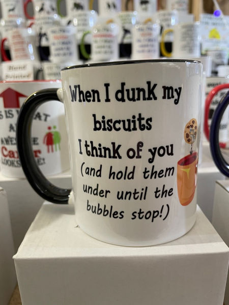 Picture of When I dunk my biscuits I think of you (and hold them under until the bubbles stop)  - CERAMIC MUG - copy